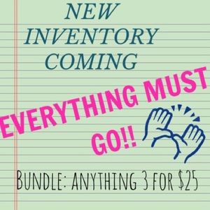 EVERYTHING——Time for new inventory!